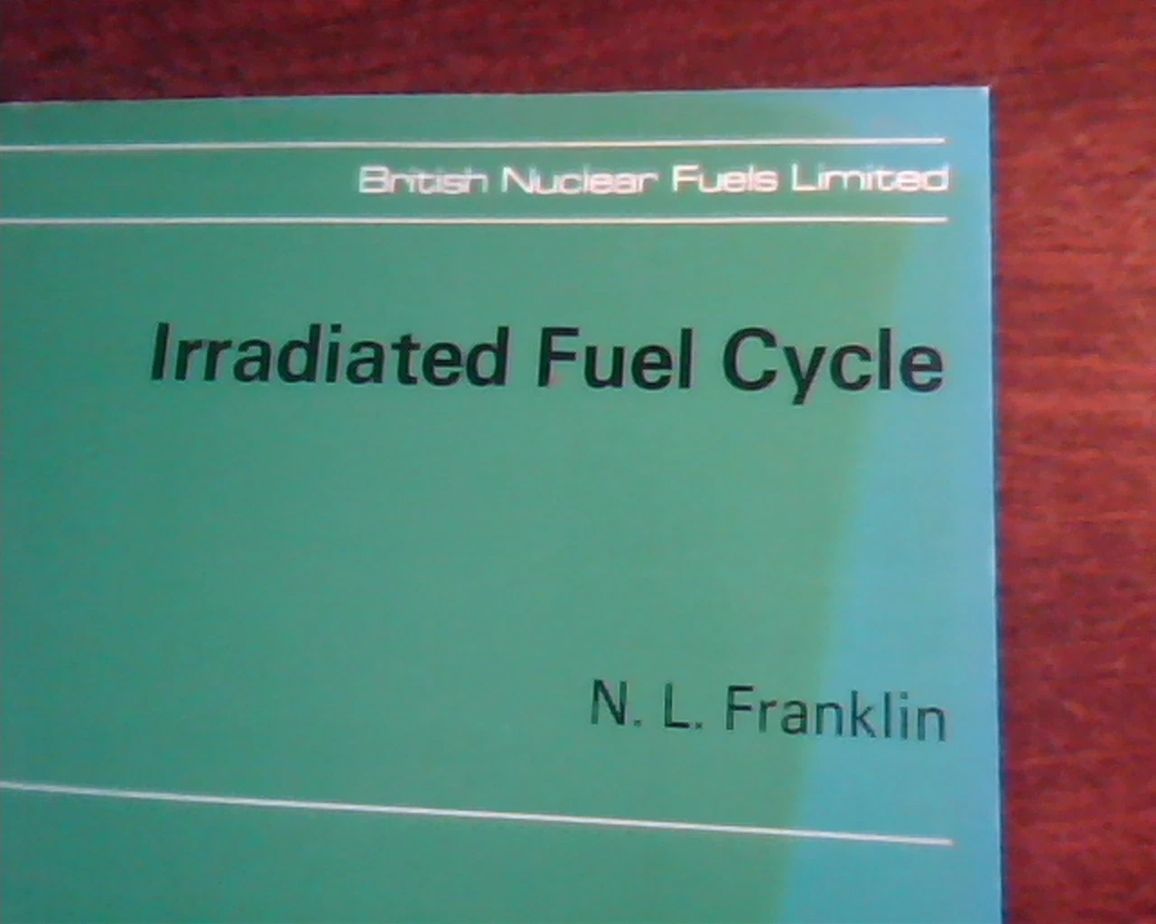 Irradiated Fuel Cycle British Nuclear Fuels Limited BNFL - N.L. Franklin 1975 - image 2
