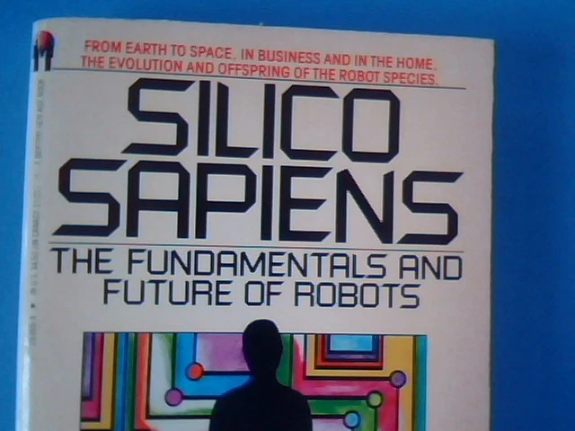 Book Silico Sapiens The Fundamentals and Future of Robots Deken 1986 - image 2