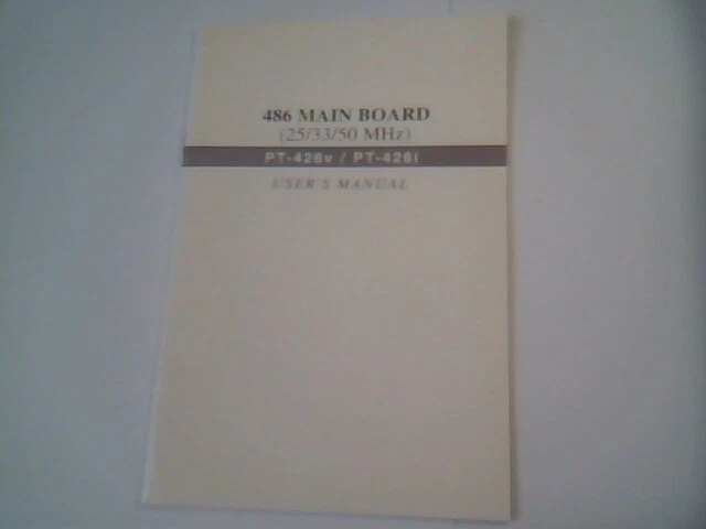 User's Manual Guide - 486 MainBoard 25/33/50 MHz PT-426v PT-426i