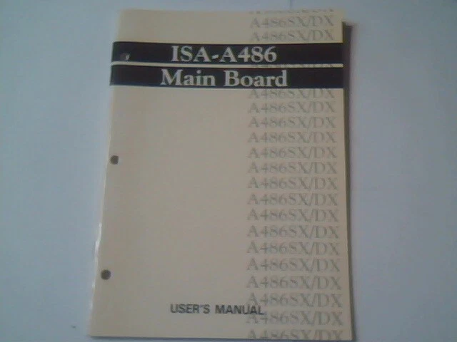 User's Manual Guide - ISA-A486 Main Board A486SX/DX