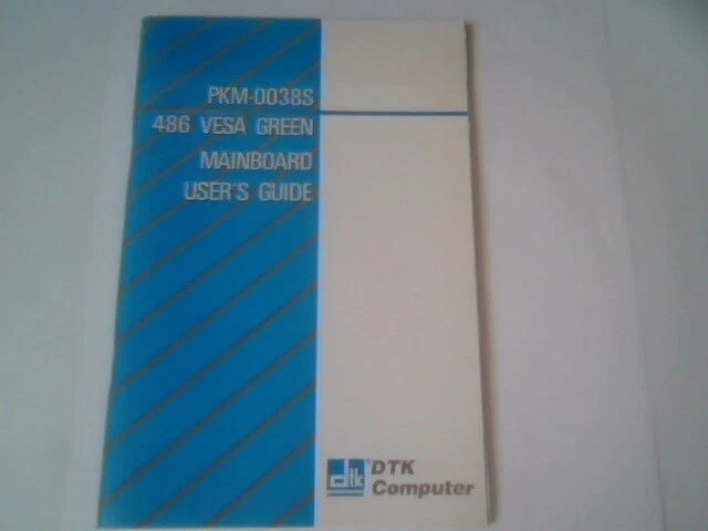 User's Manual Guide - PKM-0038S 486 VESA Green Mainboard DTK Computer