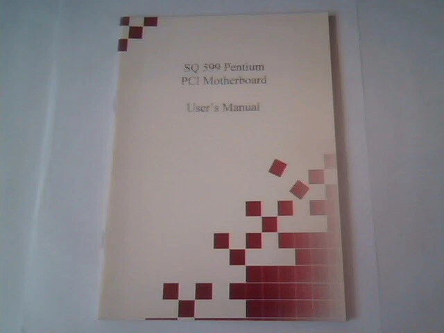 User's Manual Guide - SQ 599 Pentium PCI Motherboard SQ599
