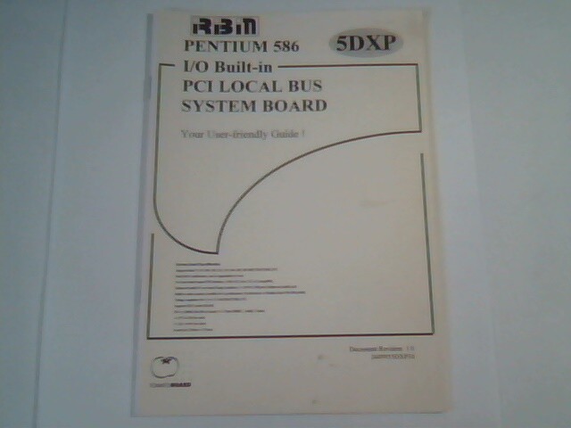 User's Manual Guide - Pentium 586 I/O PCI Local Bus System Board 5DXP Ribin