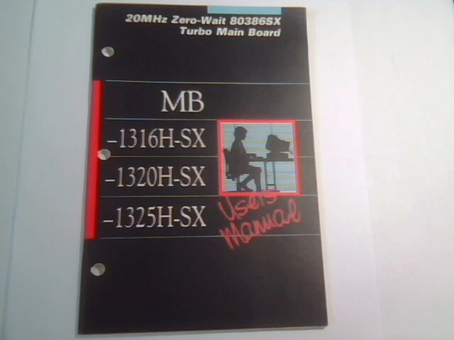 User's Manual Guide - 20MHz 80386SX Turbo Main Board 1316H-SX 1320H-SX 1325H-SX