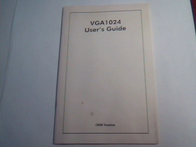 User's Manual Guide - VGA1024 PN 10702B0310