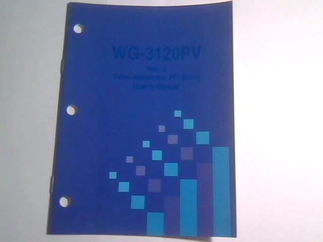 User's Manual Guide - WG-3120PV Rev 0 Video Accelerator PCI Board
