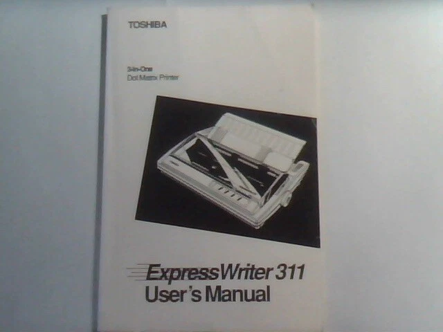 User's manual guide - Toshiba Express Writer 311 Dot Matrix Printer