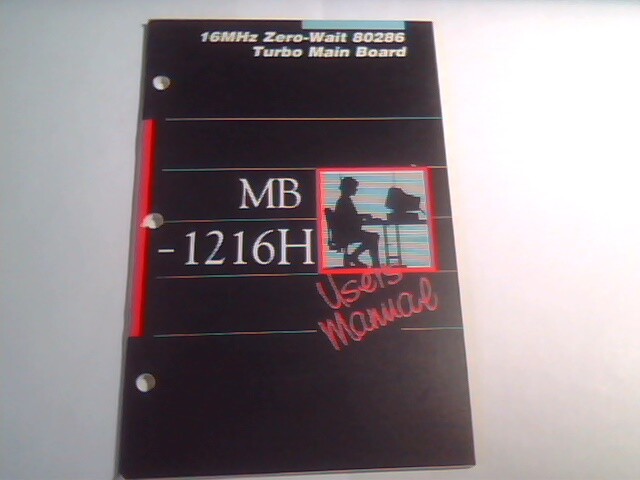 User's Manual Guide - MB1216H 16MHz zero-wait 80286 turbo mainboard 80286