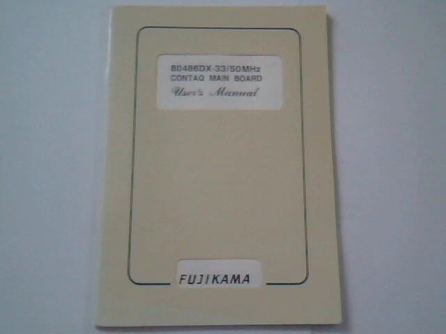 User's Manual Guide - 80486DX-33/50MHz Contaq Main Board MainBoard Fujikama