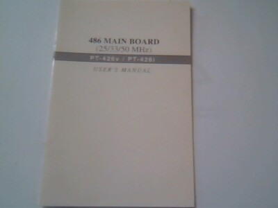 User's Manual Guide - 486 MainBoard 25/33/50 MHz PT-426v PT-426i