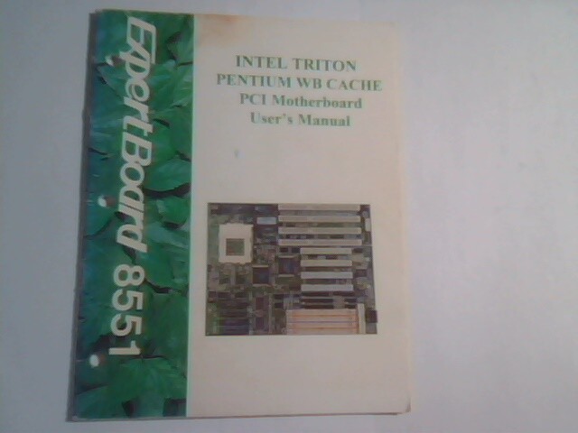 User's Manual - Intel Triton Pentium WB Cache PCI Motherboard Expertboard 8551