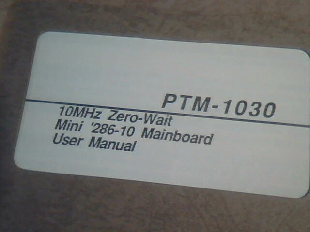 User's Manual Guide - PTM-1030 10MHz zero-wait Mini 286-10 Mainboard Datatech